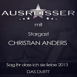 Sag ihr dass ich sie liebe 2013 Das Duett (with Christian Anders)