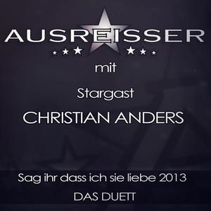Sag ihr dass ich sie liebe 2013 Das Duett (with Christian Anders) (Radio Version 2.0)
