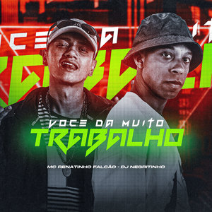 Você da Muito Trabalho (Explicit)