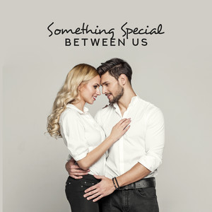 Something Special Between Us: Piano, Relax