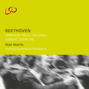 Beethoven: Symphony No. 6 "Pastoral", Egmont Overture
