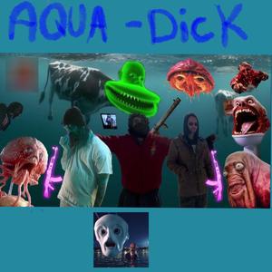 Aqua'Dick Prophecies (feat. Psychic Abi & $NICO$) (Explicit)