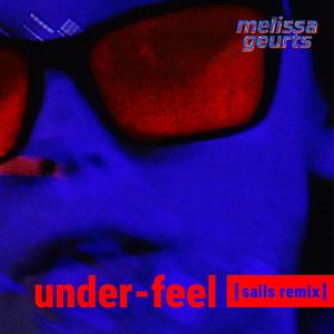 under-feel (Sails Remix|Explicit)