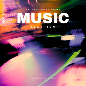 Music & Fashion (The Deep-House Shows) , Vol. 3 [Explicit]