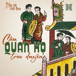 Câu Quan Họ Trao Duyên (Âm Sắc Việt Nam)