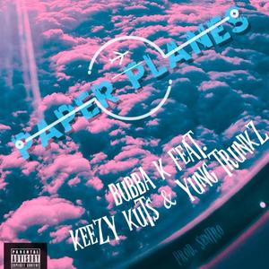 Paper Planes(feat. Keezy Kuts & Yung Trunkz) (Explicit)