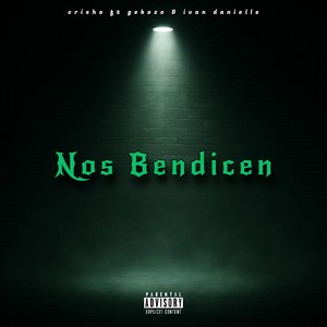 Nos Bendicen (Explicit)
