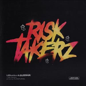 Risk Takers (feat. LilBunko) [Explicit]