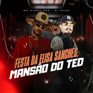 Festa da Elisa Sanches, Mansão do Ted (Explicit)