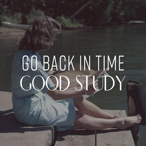 Go Back in Time – Good Study