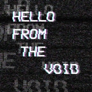Hello from the Void (feat. By an Ion & Steph Misayo Seki)
