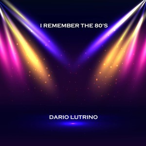 I Remember the 80's