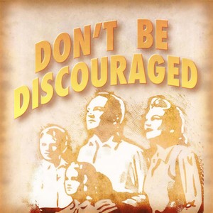 Don't Be Discouraged