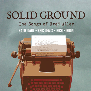 Solid Ground: The Songs of Fred Alley