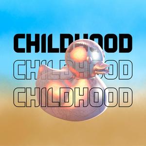 Childhood (Explicit)