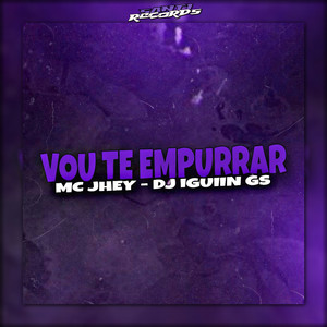 Vou Te Empurrar (Explicit)