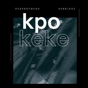 Kpo Keke (feat. Dubblohz)