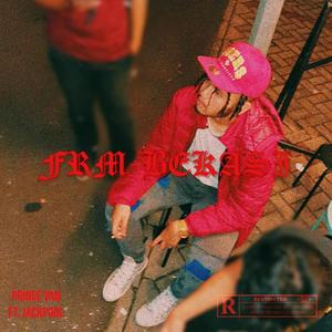 FRM BEKASI(feat. JackPool) (Explicit)