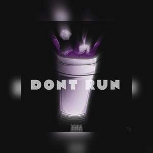 DONT RUN! (Explicit)