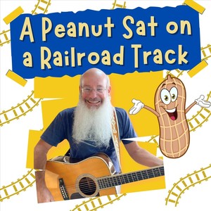 A Peanut Sat on a Railroad Track (Live)