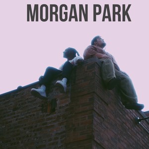 Morgan Park (Explicit)
