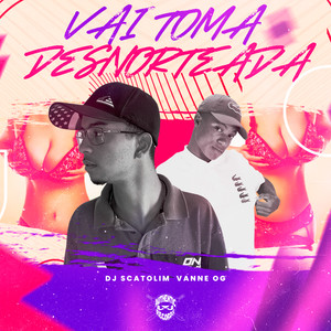 Vai Toma Desnorteada (Explicit)