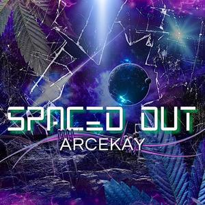 Arcekay - Spaced Out (Explicit)