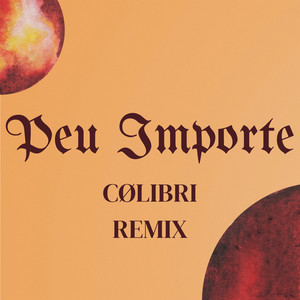 Peu importe (Cølibri Remix)