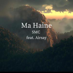 Ma Haine (feat. Airsay)