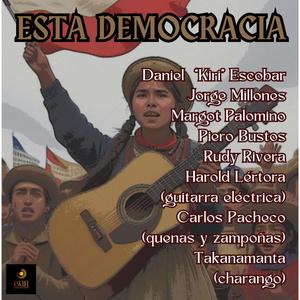 ESTA DEMOCRACIA (feat. Daniel "Kiri" Escobar, Piero Bustos, Rudy Rivera & Margot Palomino)