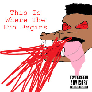 This Is Where The Fun Begins (Explicit)