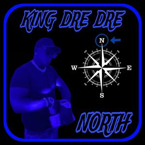 NORTH (feat. King Dre Dre) [Explicit]