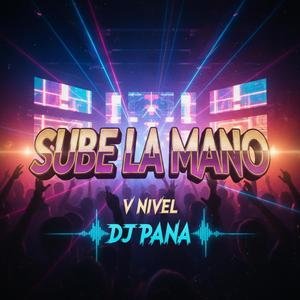Sube La Mano (feat. Dj Pana)