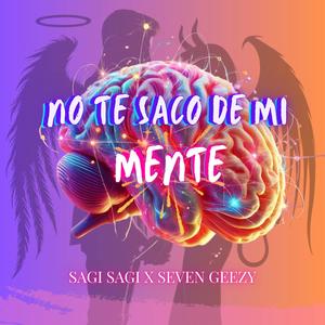 No te saco de mi mente (feat. Seven Geezy) [Explicit]