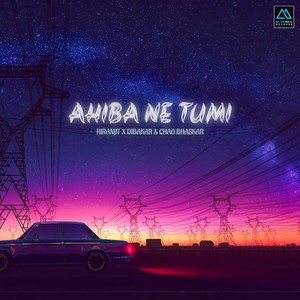 Ahiba Ne Tumi (Original)