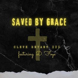 SAVED BY GRACE (feat. D. FOYE)