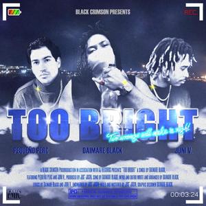 Too Bright(feat. Pequeño Perc & Juni V.)