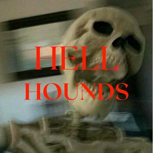 HELL HOUNDS (Explicit)