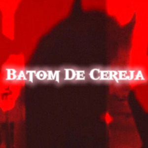 Batom De Cereja (Explicit)