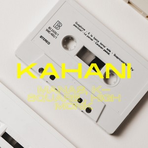 Kahani (feat. K-Square & High Monk)