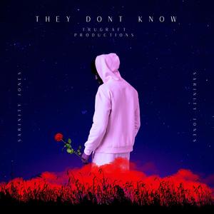 They Dont Know (Explicit)
