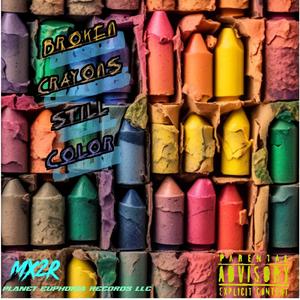 Broken Crayons Still Color (Explicit)