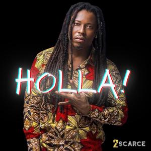 Holla!(feat. 2Scarce)