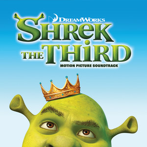 Shrek The Third (怪物史瑞克3 电影原声带)