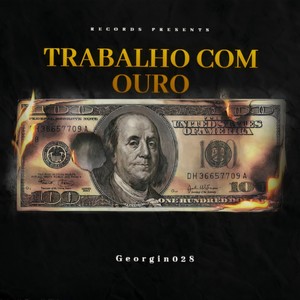 Trabalho Com Ouro (Explicit)