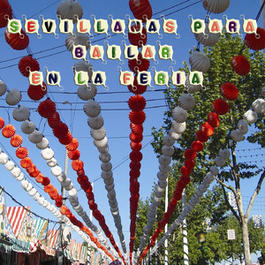 Sevillanas para bailar en la Feria