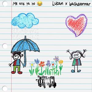 Me and ya ho (feat. Backdoormar) (Explicit)