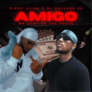 Amigos(feat. El Dollar 28) (Explicit)