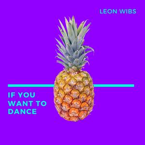 If you want to dance