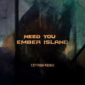 Need You (Asyrion Remix)